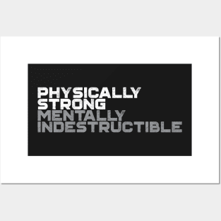 Physically Strong Mentally Indestructible Posters and Art